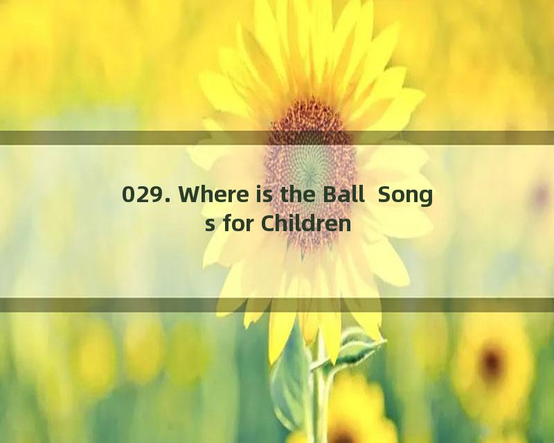 029. Where is the Ball  Songs for Children  English for Kids