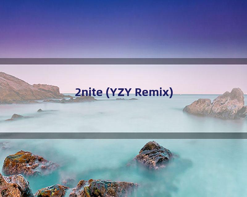 2nite (YZY Remix)