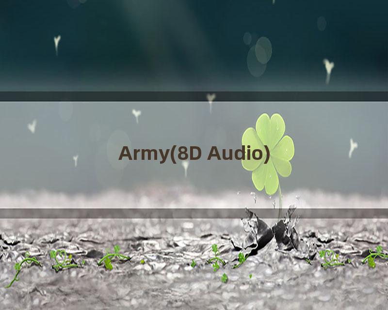 Army(8D Audio)