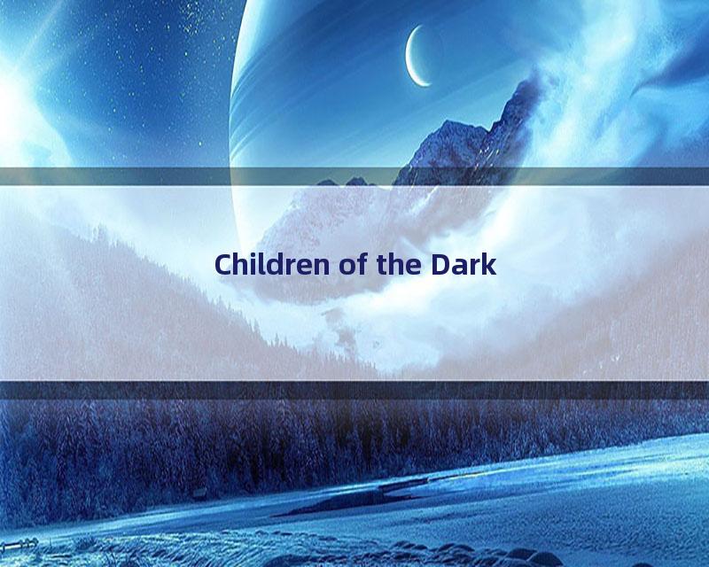 Children of the Dark