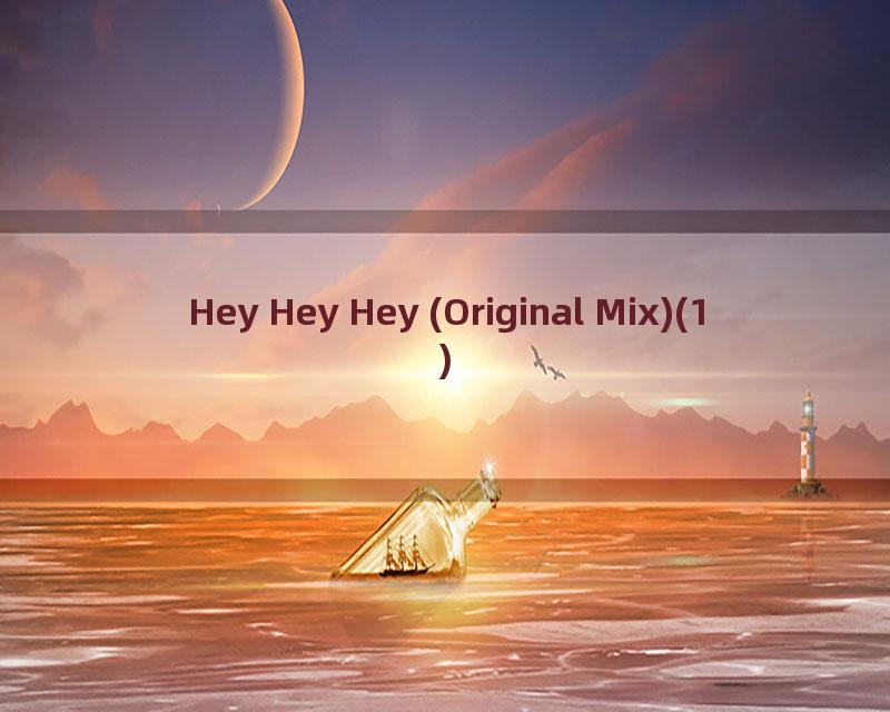 Hey Hey Hey (Original Mix)(1)