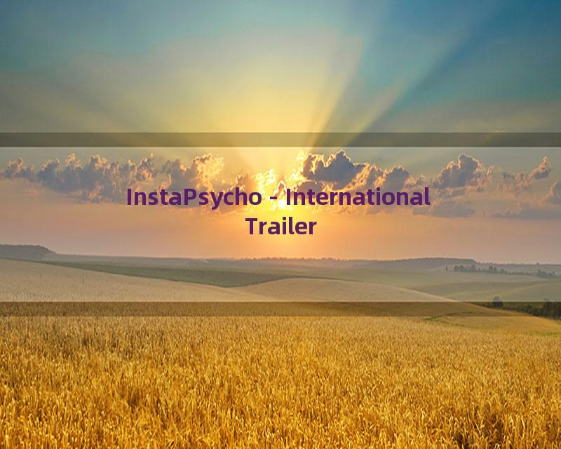 InstaPsycho - International Trailer