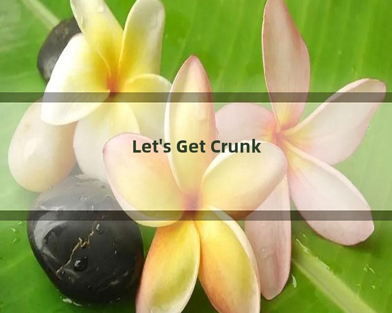 Let's Get Crunk