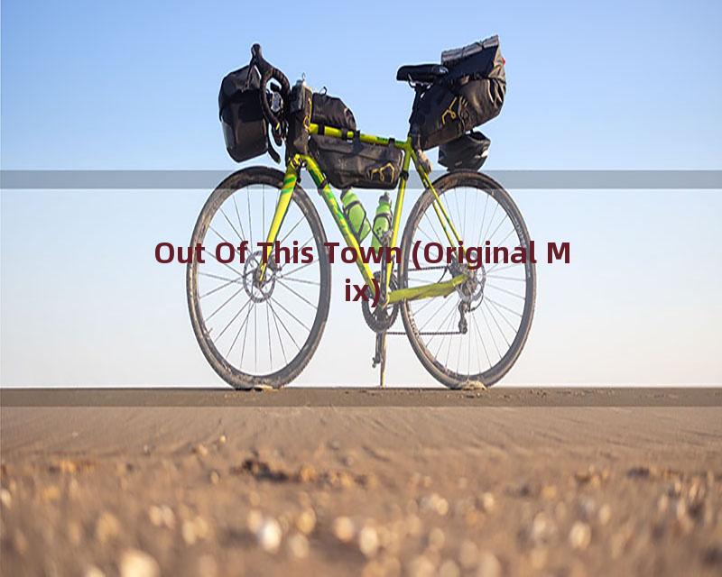 Out Of This Town (Original Mix)