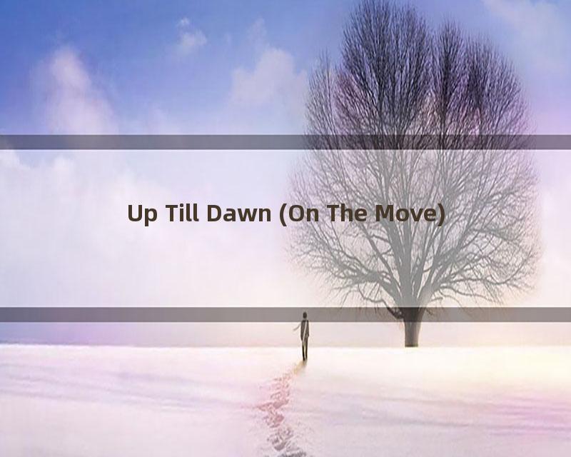Up Till Dawn (On The Move)