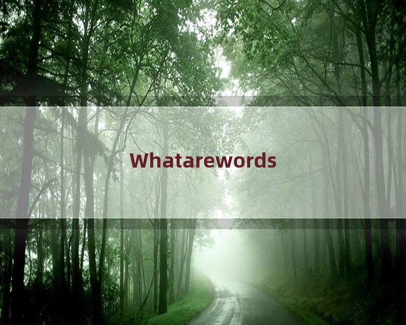 Whatarewords